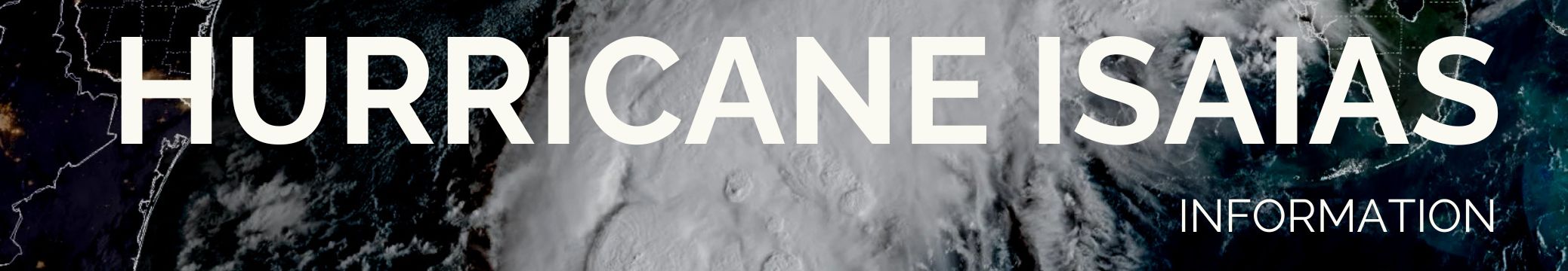 Graphic with a satellite image of a hurricane that says, "Hurricane Isaias Information"